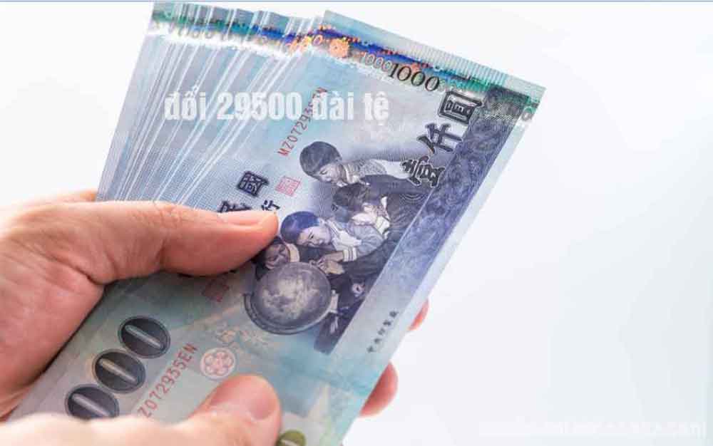29.500 Đài tệ bằng bao nhiêu tiền Việt