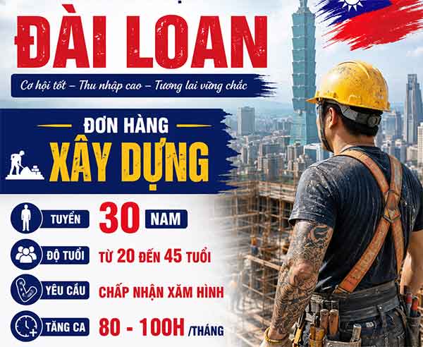 Đơn hàng xây dựng XKLĐ Đài Loan tuyển 30 Nam