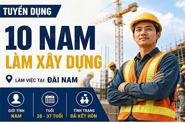 Đơn hàng tuyển 10 Nam làm xây dựng tại Đài Nam
