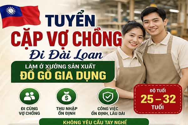 Tuyển gấp 2 cặp vợ chồng đi Đài Loan sản xuất đồ gỗ gia dụng